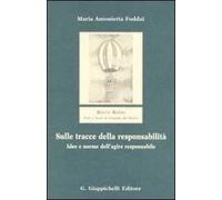 Sulle tracce della responsabilità. Idee e norme dell'agire responsabile