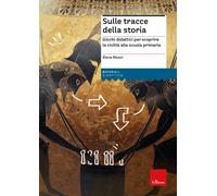 Sulle tracce della storia. Giochi didattici per scoprire le civiltà alla s...