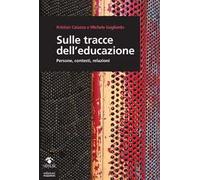 Sulle tracce dell'educazione. Persone, contesti, relazioni