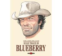Sulle tracce di Blueberry - Charlier Jean Michel, Giraud Jean