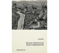 Sulle tracce di don Chisciotte
