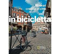 Sulle tracce di film, libri e canzoni. Itinerari creativi in città. In bicicletta