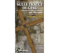 Sulle tracce di Gesù. Due «Via crucis»