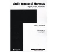 Sulle tracce di Hermes. Migrare, vivere, riorientarsi - 2012 - Mo