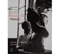 Sulle tracce di Manzù. Indizi per una biografia, 1927-1977