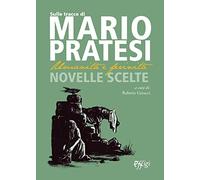 Sulle tracce di Mario Pratesi. Umanità e ferinità