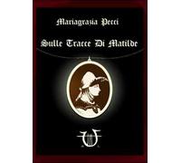 Sulle tracce di Matilde