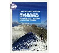 Sulle tracce di Norman Douglas. Avventure fra le montagne della vecchia Calabria