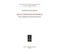 Sulle tracce di Petrarca. Storia e significato di una prassi scrittoria