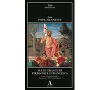 Sulle tracce di Piero della Francesca