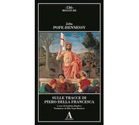 Sulle tracce di Piero della Francesca