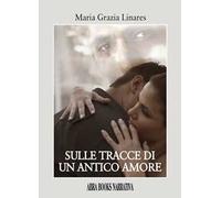Sulle tracce di un antico amore