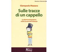 Sulle tracce di un cappello. La drammatizzazione nella Scuola dell'infanzia