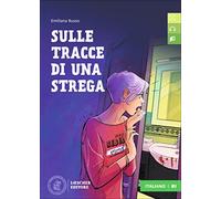 Sulle tracce di una strega. Letture graduate di italiano per stranieri. Livello B1