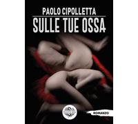 Sulle tue ossa