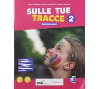 Sulle tue tracce. Ediz. large. Per la Scuola media. Con e-book. Con espansione online (Vol. 2)