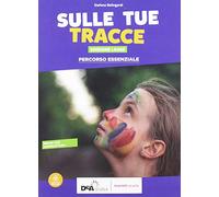 Sulle tue tracce. Ediz. large. Percorso essenziale. BES. Per la Scuola media. Con e-book. Con espansione online