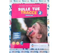 SULLE TUE TRACCE EDIZIONE LARGE - VOLUME 2 + EBOOK - Testo (9788839303639) + Materiali didattici - Rebillo