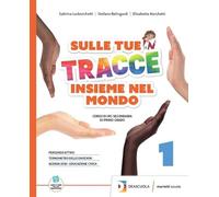 Sulle tue tracce. Insieme nel mondo. Con Arte e religione in Italia. Per la Scuola media. Con espansione online (Vol. 1)