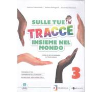 Sulle tue tracce. Insieme nel mondo. Per la Scuola media. Con espansione online (Vol. 3)