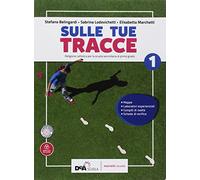 Sulle Tue tracce. Per la Scuola media. Con ebook. Con espansione online (Vol. 1)