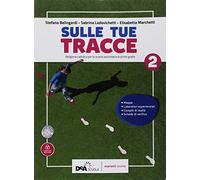 Sulle Tue tracce. Per la Scuola media. Con ebook. Con espansione online (Vol. 2)