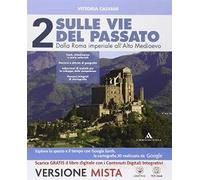 Sulle vie del passato. Con Percorsi storiografici. Per i Licei. Con e-book. Con espansione online (Vol. 2)