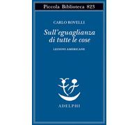 Sull'eguaglianza di tutte le cose. Lezioni americane - 2025 - Ade