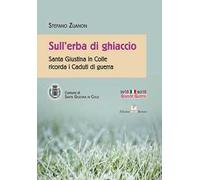 Sull'erba di ghiaccio. Santa Giustina in Colle ricorda i caduti di guerra