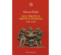 Sull'erotica mistica indiana e altri scritti