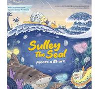 Sulley the Seal Meets a Shark: Kids' beginner guide against online predators: 2