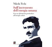 Sull'incremento dell'energia umana. Con un riferimento particolare all'energia solare