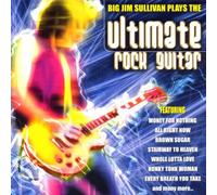 Sullivan,Big Jim - The Ultimate Rock Guitar