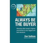 Sullivan Dan Always Be The Buyer (Tascabile)