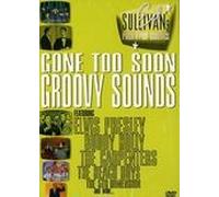 Sullivan Ed - Gone Too Soon / Groovy Sounds - Dvd