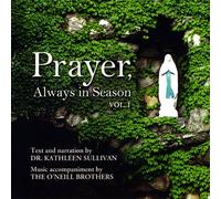 Sullivan, Kathleen Dr. - Vol. 1-Prayer Always in Season