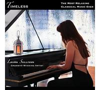 Sullivan, Laura - Timeless: The Most Relaxing Classical Music Ever