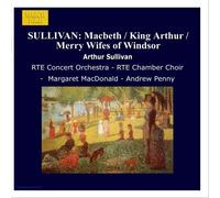 Sullivan: Macbeth / King Arthur / Merry Wifes Of Windsor (CD) Andrew Penny