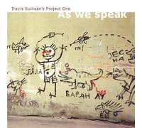 Sullivan, Travis-Project One - As We Speak