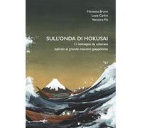 Sull'onda di Hokusai. 31 immagini da colorare ispirate al grande maestro giapponese