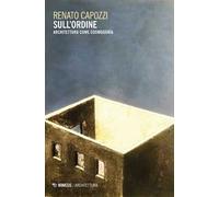 Sull'ordine. Architettura come cosmogonia