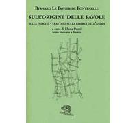 Sull'origine delle favole-Sulla felicità-Trattato sulla libertà dell'anima. Testo francese a fronte. Ediz. bilingue