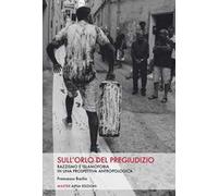 Sull'orlo del pregiudizio. Razzismo e islamofobia in una prospettiva antropologica