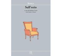Sull'ozio. Testo latino a fronte