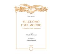 Sull'uomo e sul mondo. La filosofia di Pietro Pomponazzi