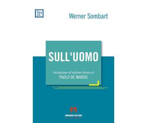 Sull'uomo - Sombart Werner