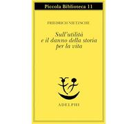 Sull'utilità e il danno della storia per la vita