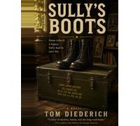 Sully's Boots: Some inherit a legacy. Sully had to earn his.