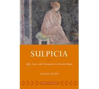 Sulpicia: Life, Love, and Literature in Ancient Rome