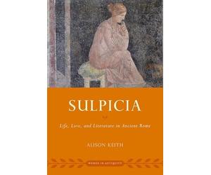 Sulpicia: Life, Love, and Literature in Ancient Rome